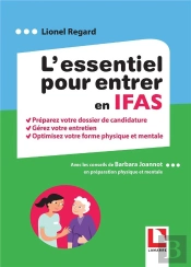 L'Essentiel Pour Entrer En Ifas ; Préparez Votre Dossier De Candidature (Édition 2021)