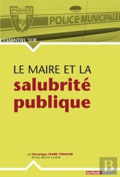 L'Essentiel Sur T.252; Le Maire Et La Salubrité Publique