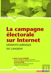 L'Essentiel Sur T.259; La Campagne Électorale Sur Internet ; Mémento Juridique Du Candidat