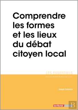 Bertrand.pt - L'Essentiel Sur Tome 336 : Comprendre Les Formes Et Les Lieux Du Débat Citoyen Local