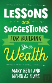 Lesson And Suggestions For Building Your Wealth