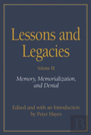 Lessons And Legacies V. 3; Memory, Memorialization And Denial
