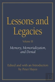 Lessons And Legacies V. 3; Memory, Memorialization And Denial