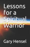 Lessons For A Spiritual Warrior