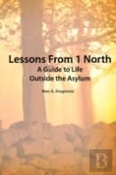 Lessons From 1 North: A Guide To Life Outside The Asylum