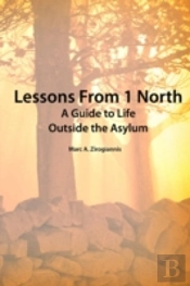 Lessons From 1 North: A Guide To Life Outside The Asylum