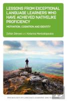 Lessons From Exceptional Language Learners Who Have Achieved Nativelike Proficiency