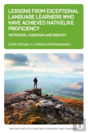 Lessons From Exceptional Language Learners Who Have Achieved Nativelike Proficiency