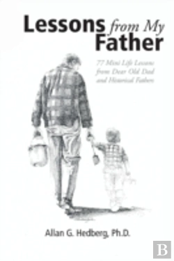 Bertrand.pt - Lessons From My Father: 77 Mini Life Lessons From Dear Old Dad And Historical Fathers