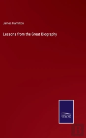 Lessons From The Great Biography