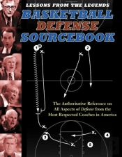 Lessons From The Legends: Basketball Defense Sourcebook
