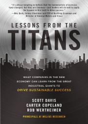 Lessons From The Titans: What Companies In The New Economy Can Learn From The Great Industrial Giants To Drive Sustainable Success