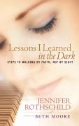 Lessons I Learned In The Dark
