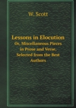 Bertrand.pt - Lessons In Elocution Or, Miscellaneous Pieces In Prose And Verse, Selected From The Best Authors