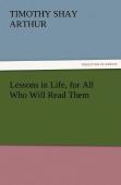 Lessons In Life, For All Who Will Read Them
