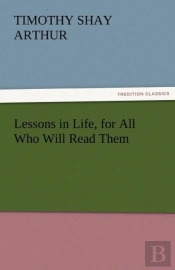 Lessons In Life, For All Who Will Read Them