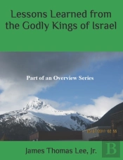Lessons Learned From The Godly Kings Of Israel