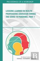 Lessons Learned In Health Professions Education During The Covid-19 Pandemic, Part 1