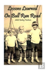 Lessons Learned On Bull Run Road
