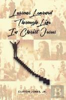 Lessons Learned Through Life In Christ Jesus
