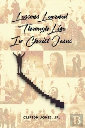 Lessons Learned Through Life In Christ Jesus