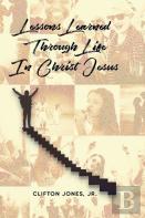Lessons Learned Through Life In Christ Jesus