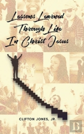 Lessons Learned Through Life In Christ Jesus