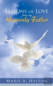 Lessons Of Love From My Heavenly Father