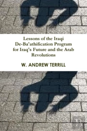 Lessons Of The Iraqi De-Ba'Athification Program For Iraq'S Future And The Arab Revolutions