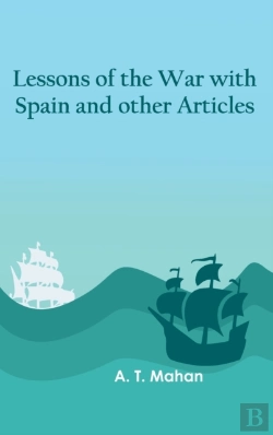 Bertrand.pt - Lessons Of The War With Spain And Other Articles