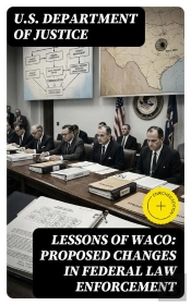 Lessons Of Waco: Proposed Changes In Federal Law Enforcement