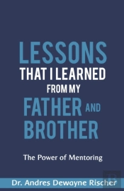 Lessons That I Learned From My Father And Brother
