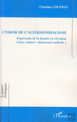 Bertrand.pt - L'Essor De L'Altermondialisme ; Expression De La Montée En Occident D'Une Culture Démocrate-Radicale
