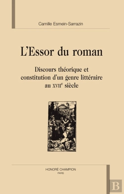 Bertrand.pt - L'Essor Du Roman ; Discours Théorique Et Constitution D'Un Genre Littéraire Au Xvii Siècle