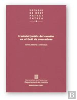 Bertrand.pt - L'Estatut Juridic Del Curador En El Codi De Successions Per Causa De Mort En El Drec Civil De Catalu