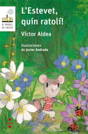 L'Estevet, Quin Ratolí!