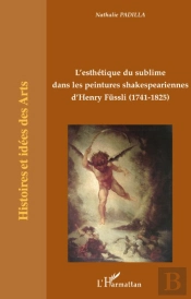 L'Esthétique Du Sublime Dans Les Peintures Shakespeariennes D'Henry Füssli (1741-1825)