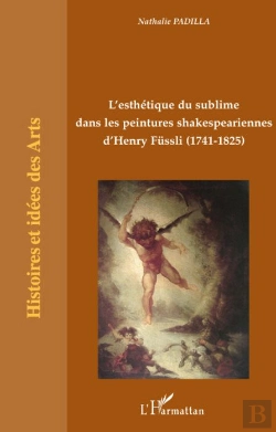 Bertrand.pt - L'Esthétique Du Sublime Dans Les Peintures Shakespeariennes D'Henry Füssli (1741-1825)
