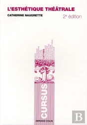 L'Esthétique Théâtrale (2e Édition)