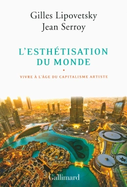 Bertrand.pt - L'Esthétisation Du Monde ; Vivre À L'Âge Du Capitalisme Artiste