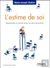 L'Estime De Soi ; Apprendre À S'Aimer Avec Ou Sans Les Autres (2e Édition)