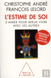L'Estime De Soi ; S'Aimer Pour Mieux Vivre Avec Les Autres (Édition 2011)