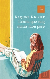 L'Estiu Que Vaig Matar Mon Pare