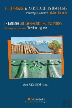 Bertrand.pt - L'Estudi Del Llenguatge A La Cruilla De Les Disciplines, Homenatge Al Professor Christian Lagarde ; L'Étude Du Langage Au Carrefour Des Disciplines, Hommage Au Professeur Christian Lagarde