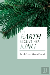 Let Earth Receive Her King
