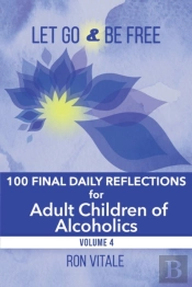 Let Go And Be Free : 100 Final Daily Ref