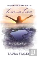 Let Go Courageously And Live With Love