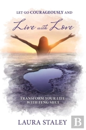 Let Go Courageously And Live With Love