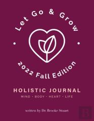 Let Go & Grow Holistic Journal (2022 Fall Edition)