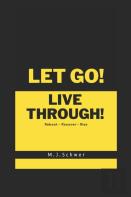 Let Go! & Live Through!